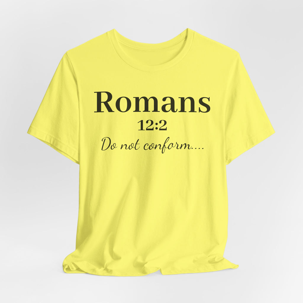 Romans 12:2 'Do Not Conform' Christian Tee