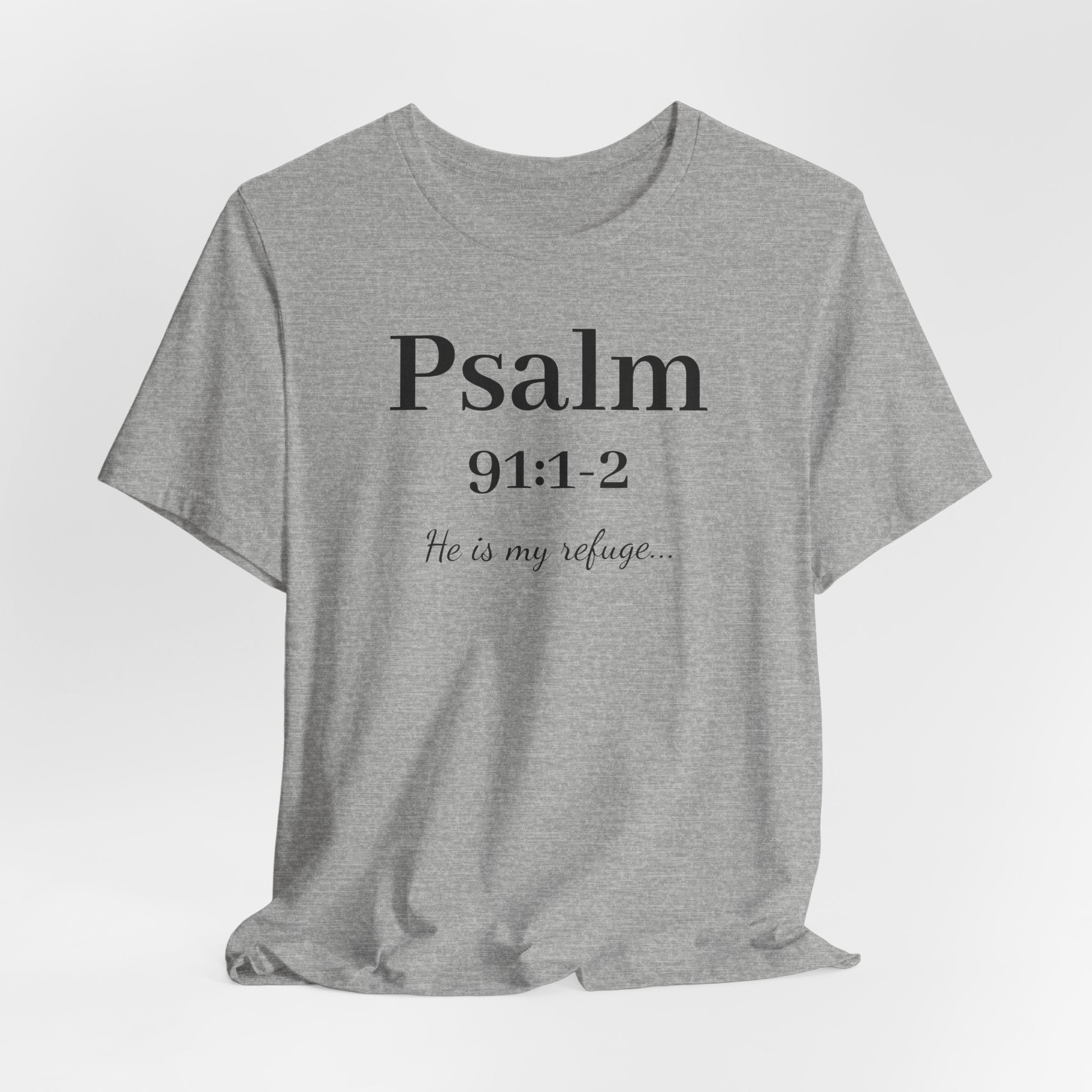 Psalm 91:1-2 T-Shirt — "He is my refuge" Inspirational Christian Tee