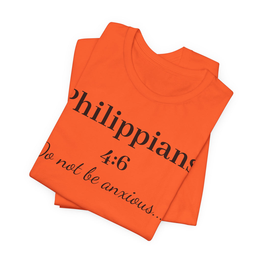 Philippians 4:6 'Do Not Be Anxious' T‑Shirt — Christian Scripture Tee