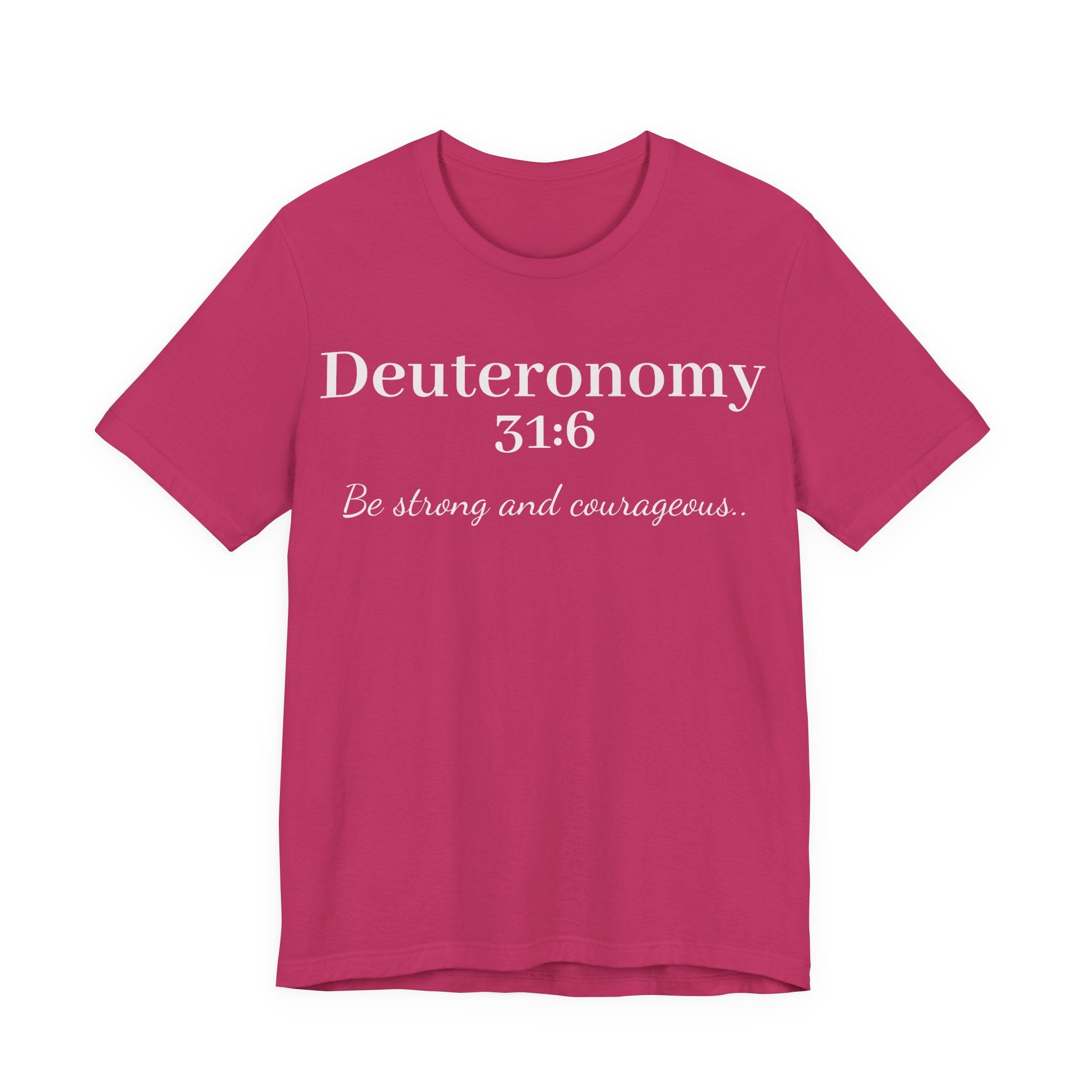 Deuteronomy 31:6 Christian T-Shirt — "Be Strong and Courageous" Faith Tee