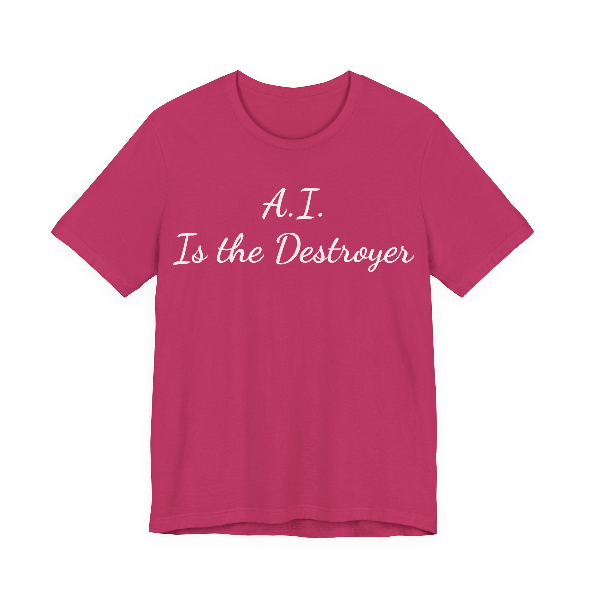 A.I. Is the Destroyer Tee — Futuristic Statement T-Shirt