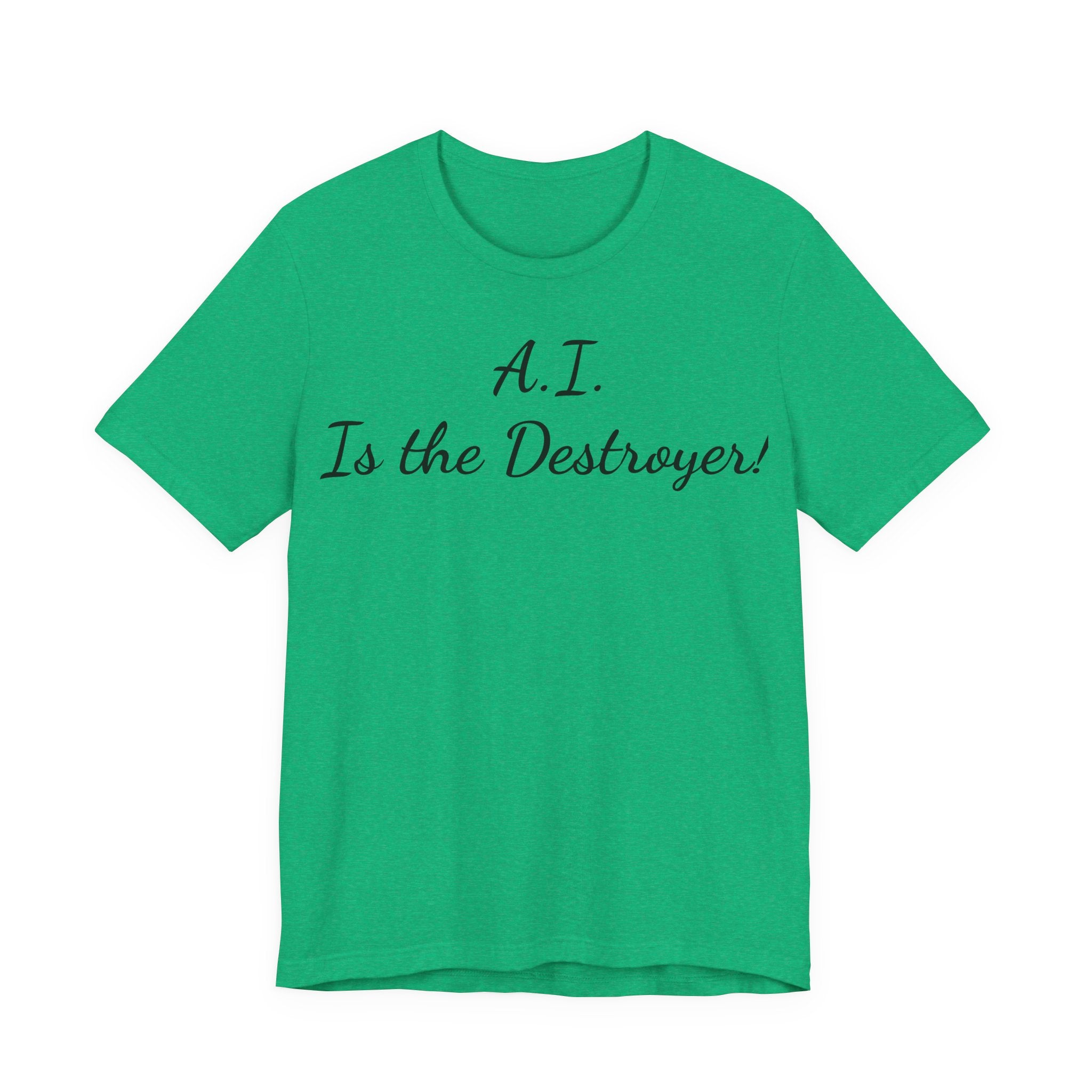 T‑Shirt — "A.I. Is the Destroyer!" Script Tee