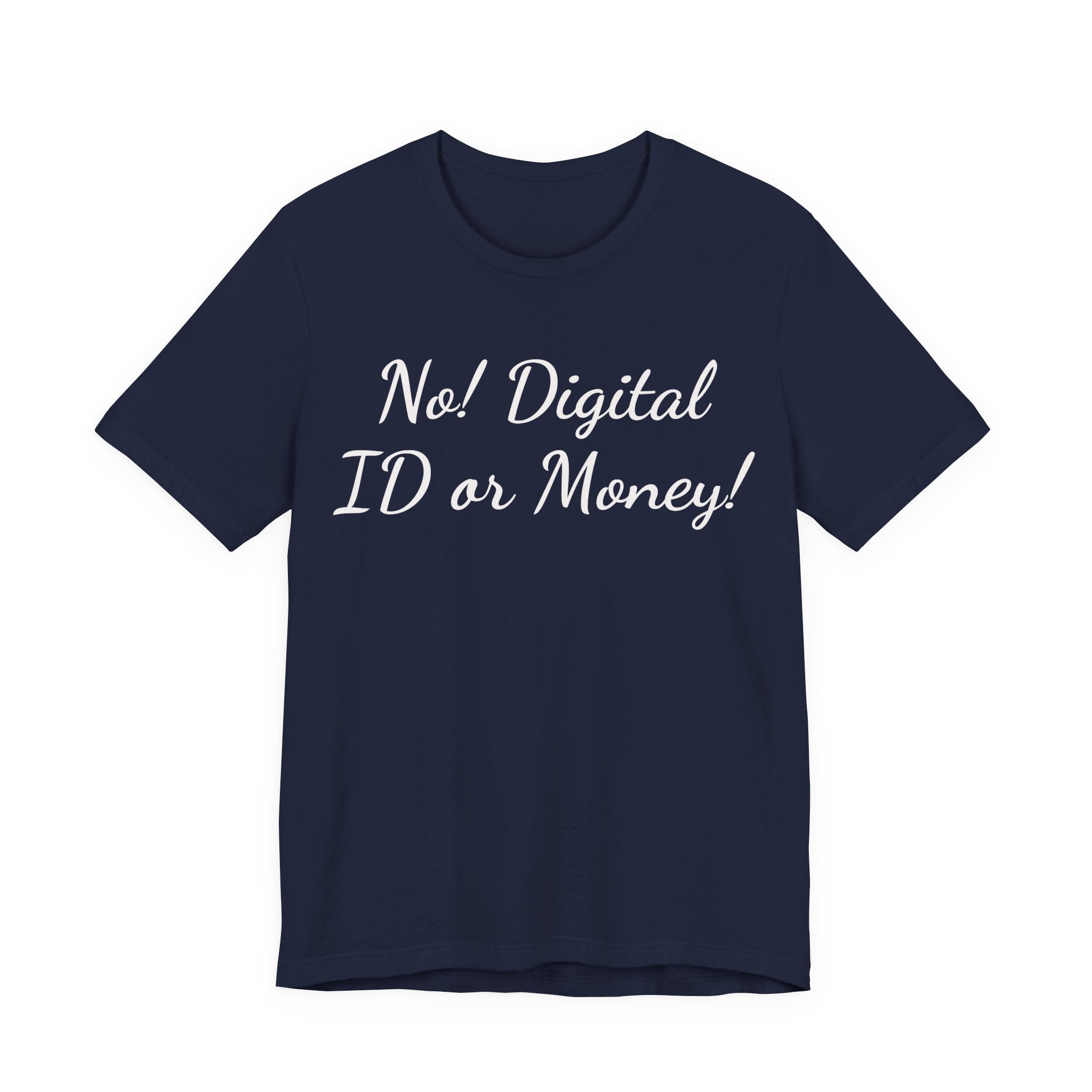 No! Digital ID or Money! Tee