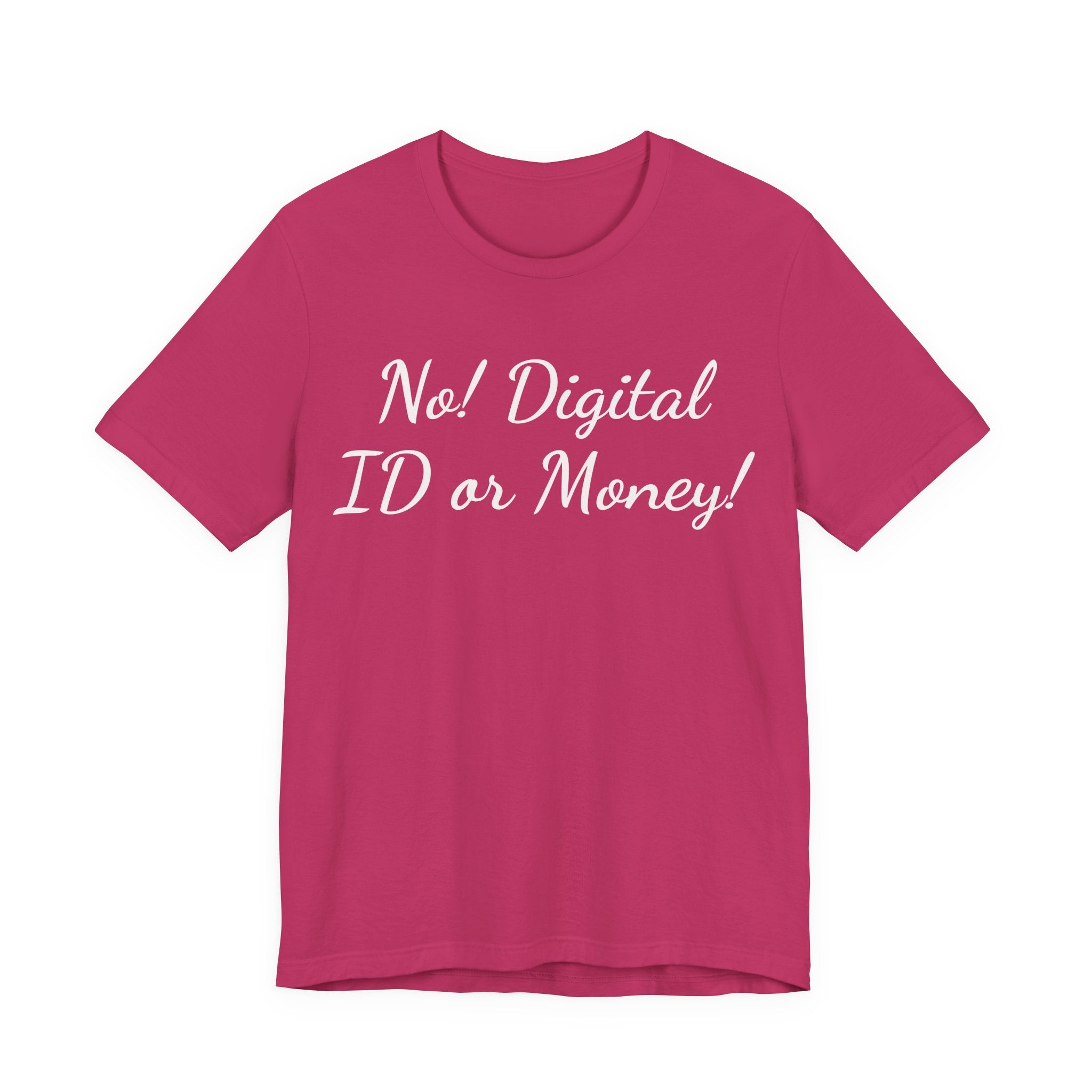 No! Digital ID or Money! Tee