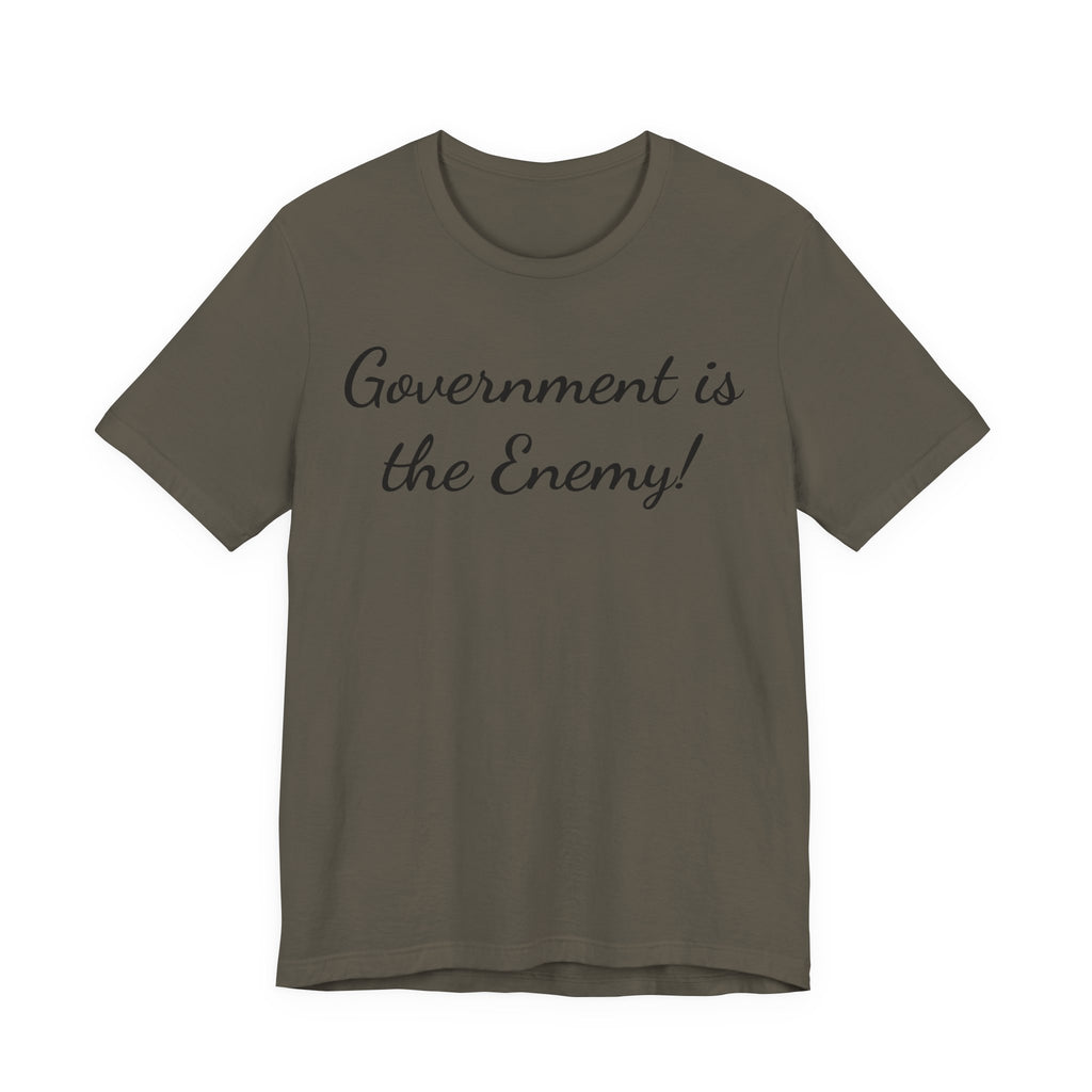 Government Is the Enemy Tee - Political Statement Short Sleeve Shirt