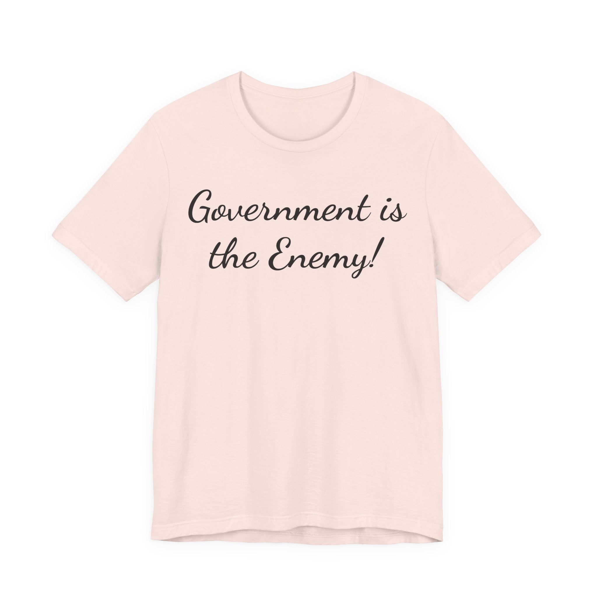 Government Is the Enemy Tee - Political Statement Short Sleeve Shirt