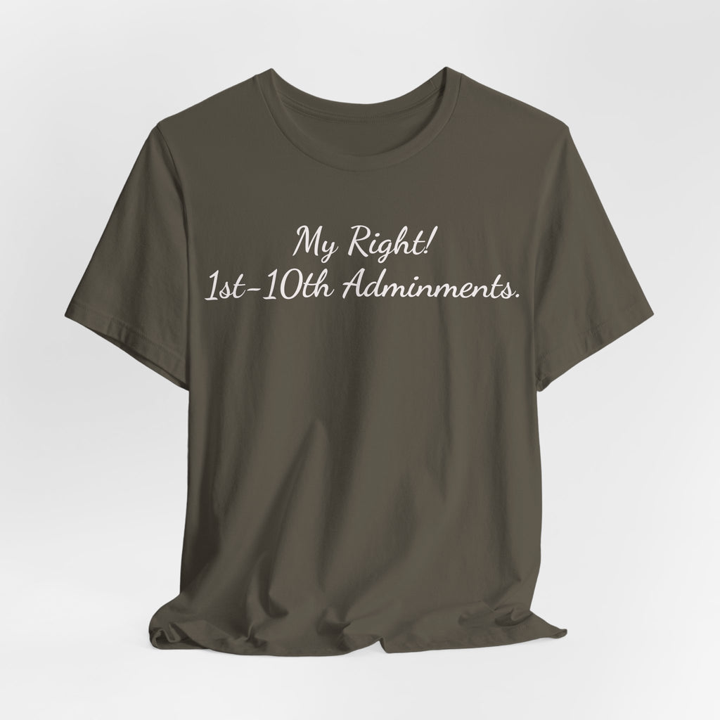 T‑Shirt — "My Right! 1st-10th Amendments." Patriotic Constitutional Rights Tee
