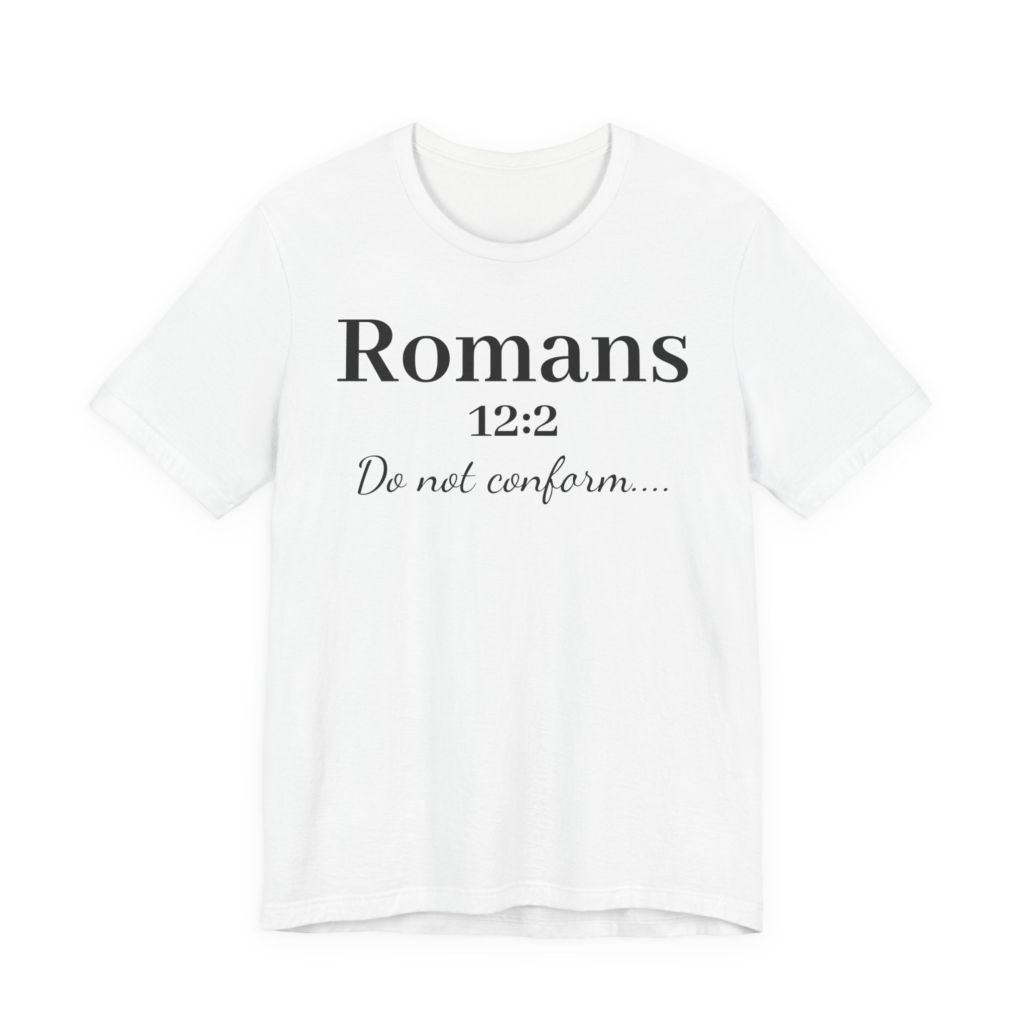 Romans 12:2 'Do Not Conform' Christian Tee