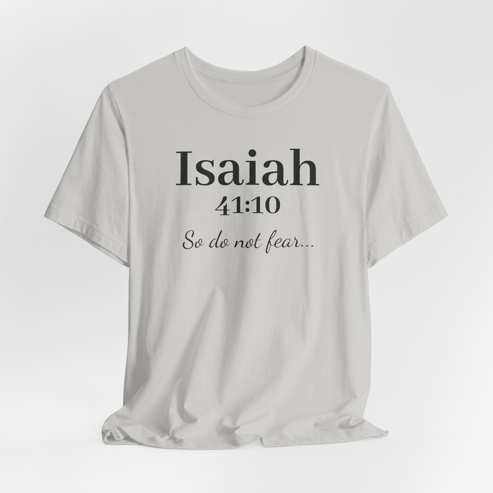 Isaiah 41:10 Christian Tee — "So do not fear" Inspirational Bible Shirt