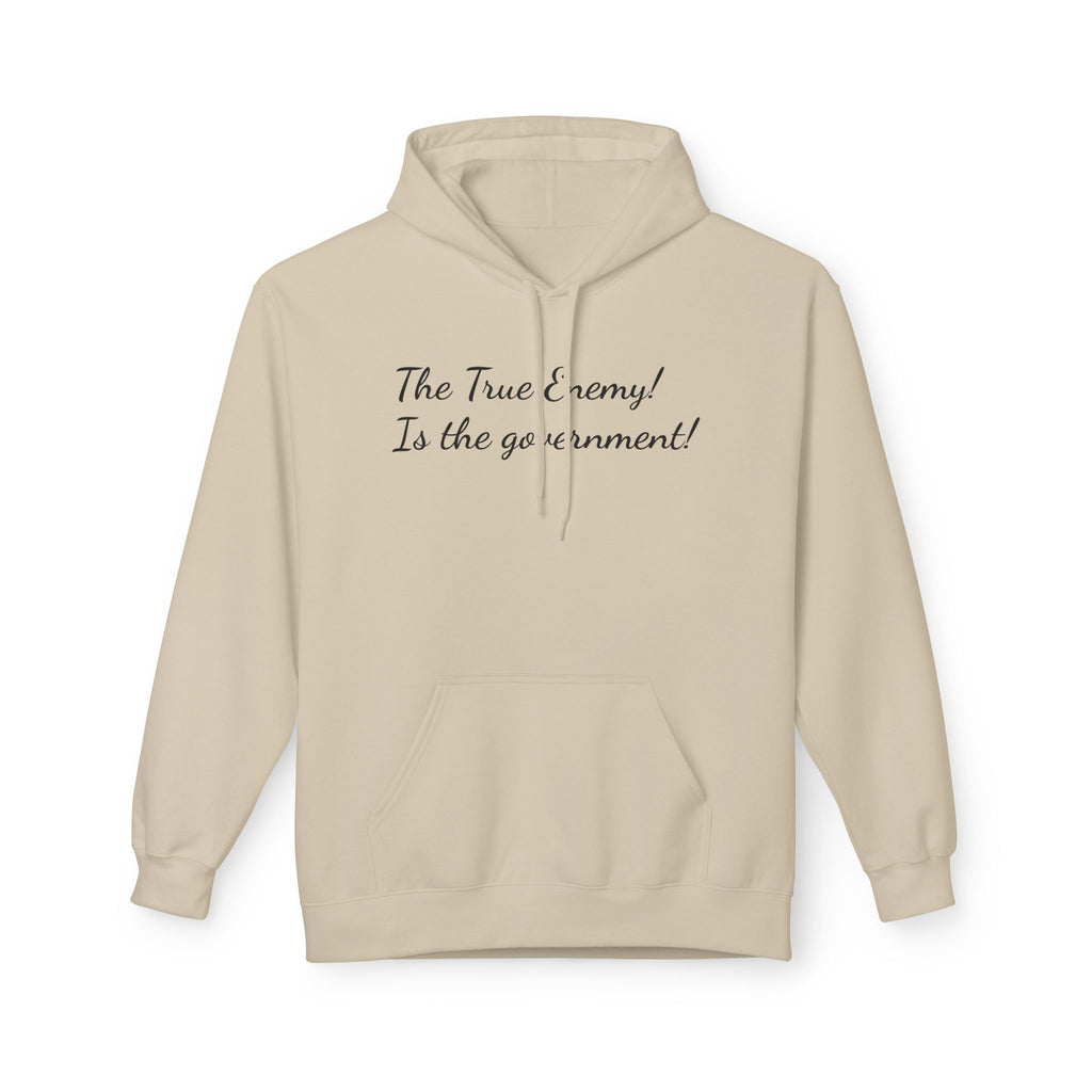 "The True Enemy! Is the government!" Script Political Statement Hoodie