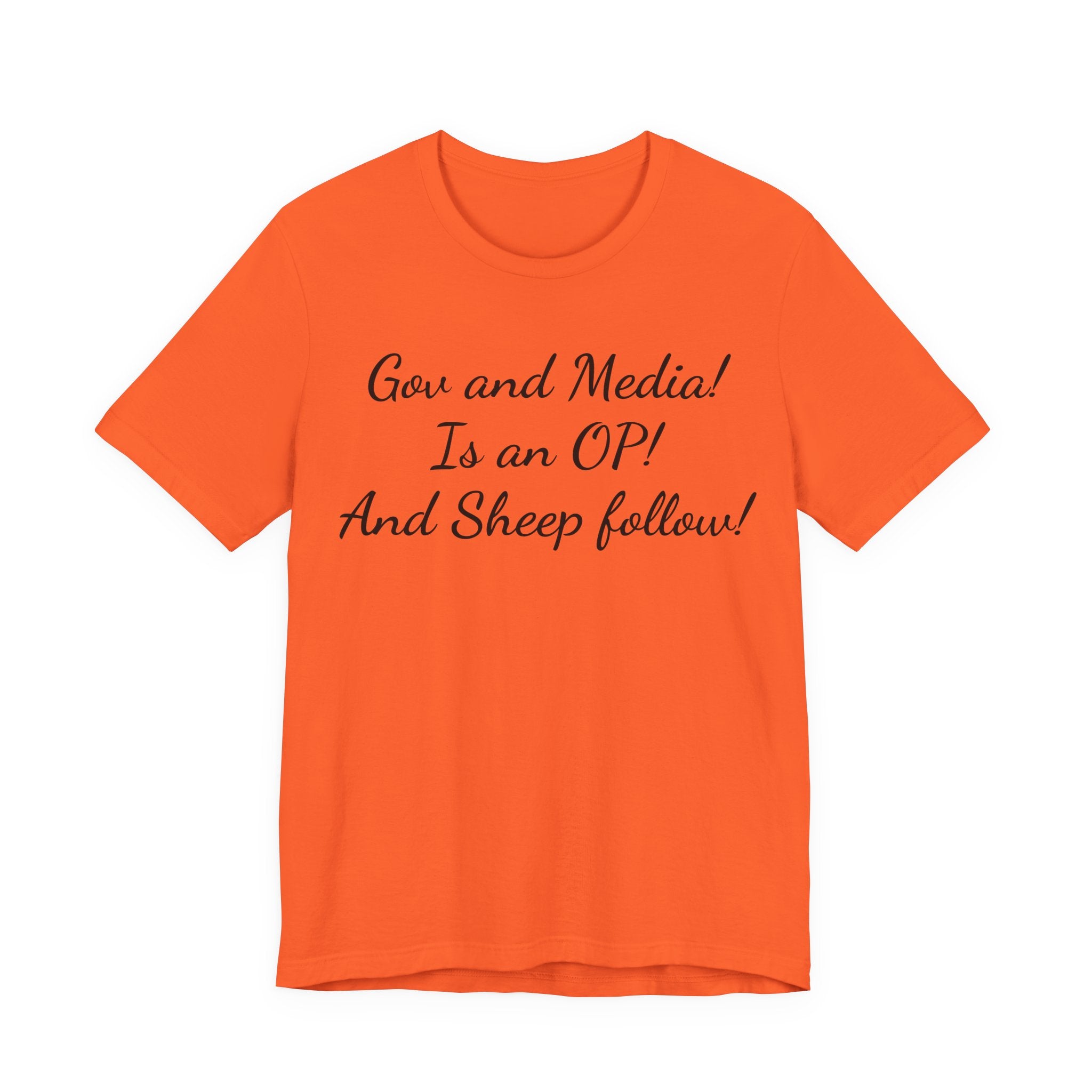 Graphic Tee — "Gov and Media! Is an OP! And Sheep follow!" Political Satire T‑Shirt