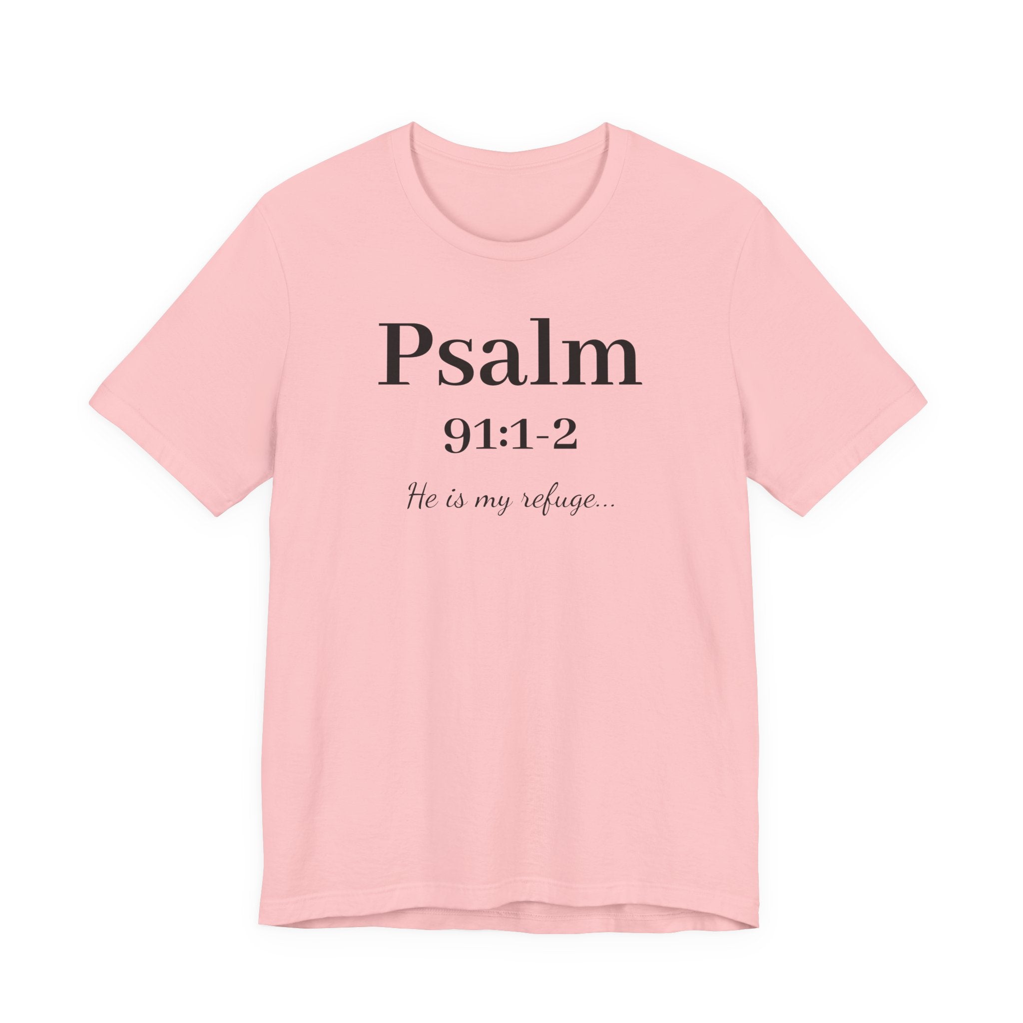 Psalm 91:1-2 T-Shirt — "He is my refuge" Inspirational Christian Tee