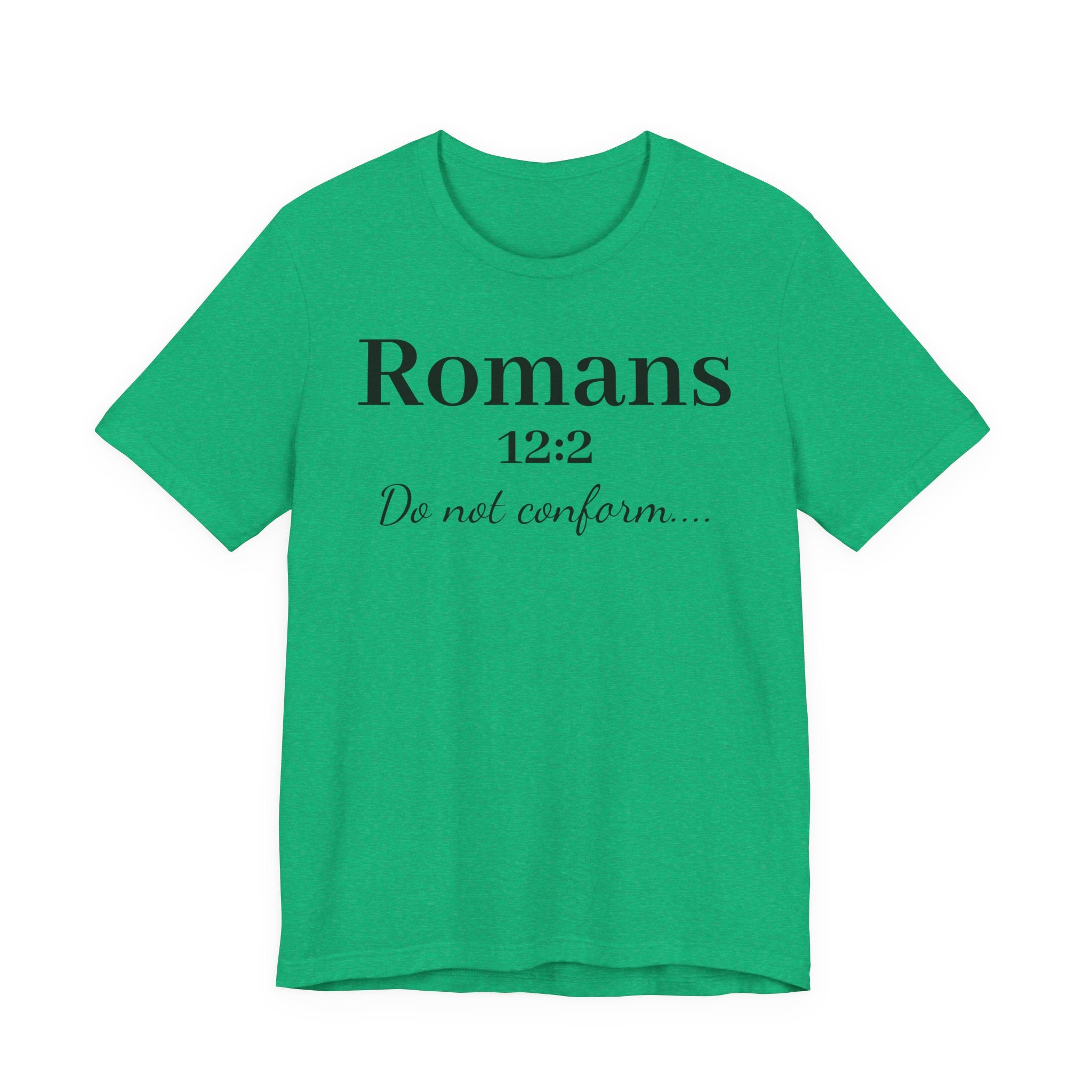 Romans 12:2 'Do Not Conform' Christian Tee