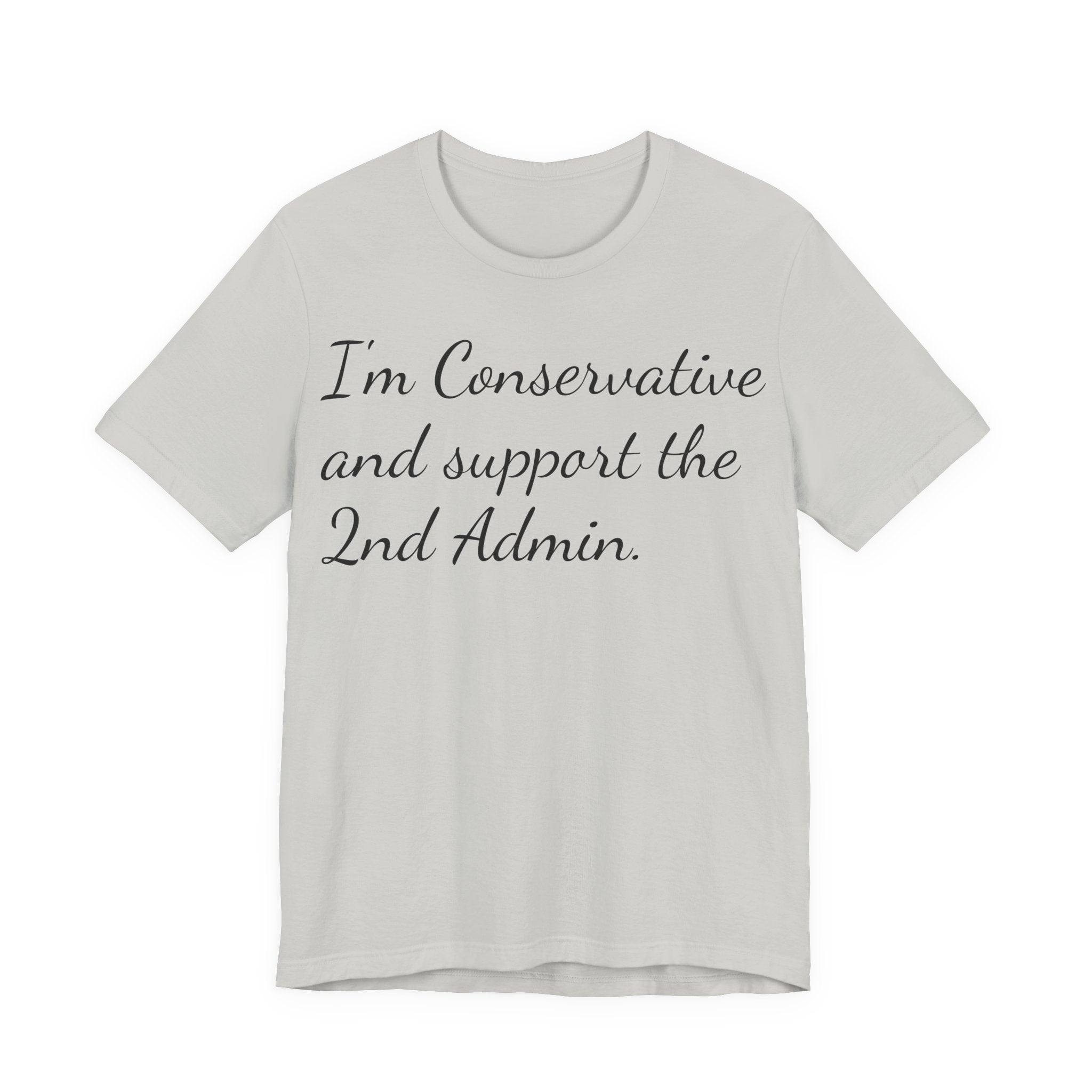 Conservative 2nd Admin Tee - 'I'm Conservative and support the 2nd Admin' Shirt