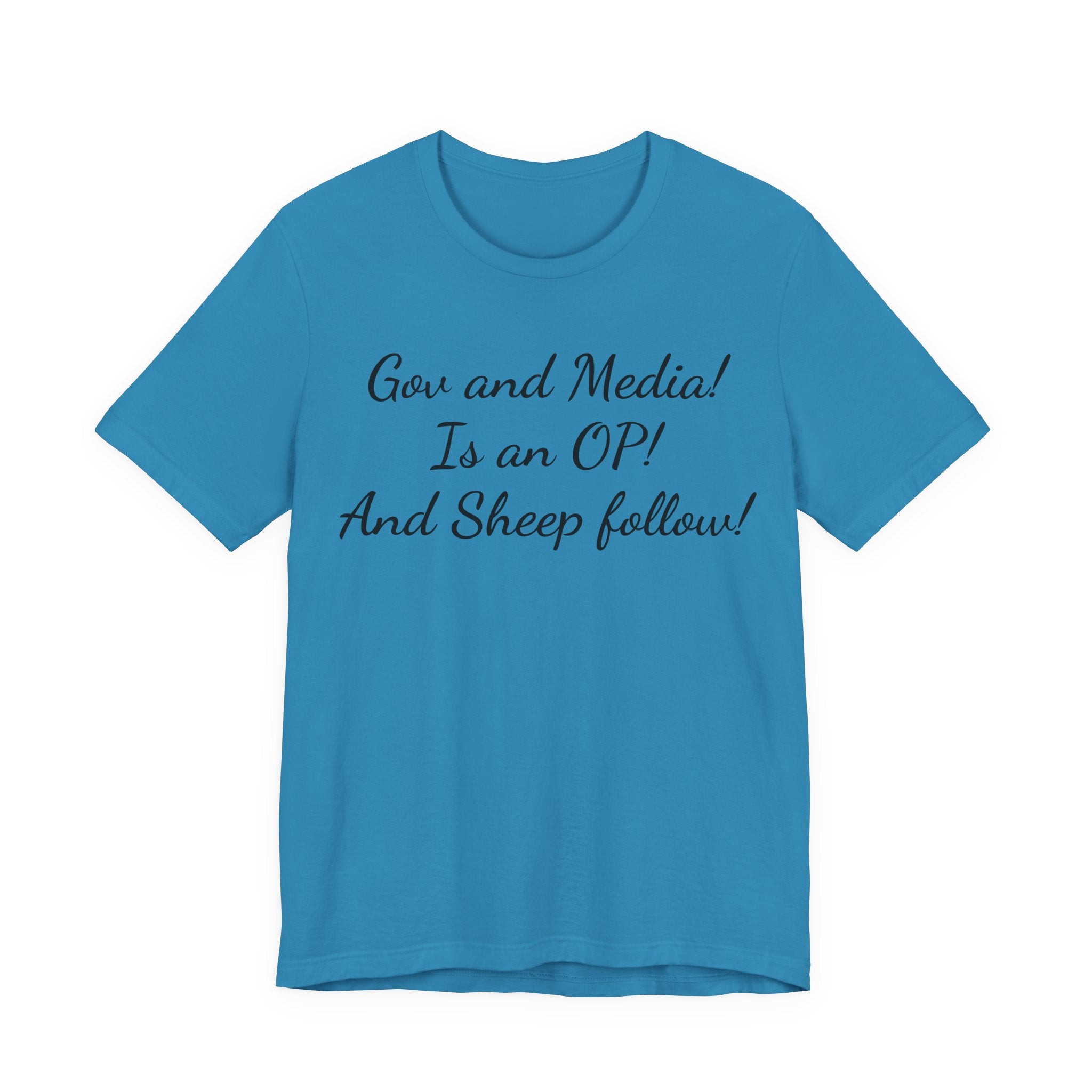Graphic Tee — "Gov and Media! Is an OP! And Sheep follow!" Political Satire T‑Shirt