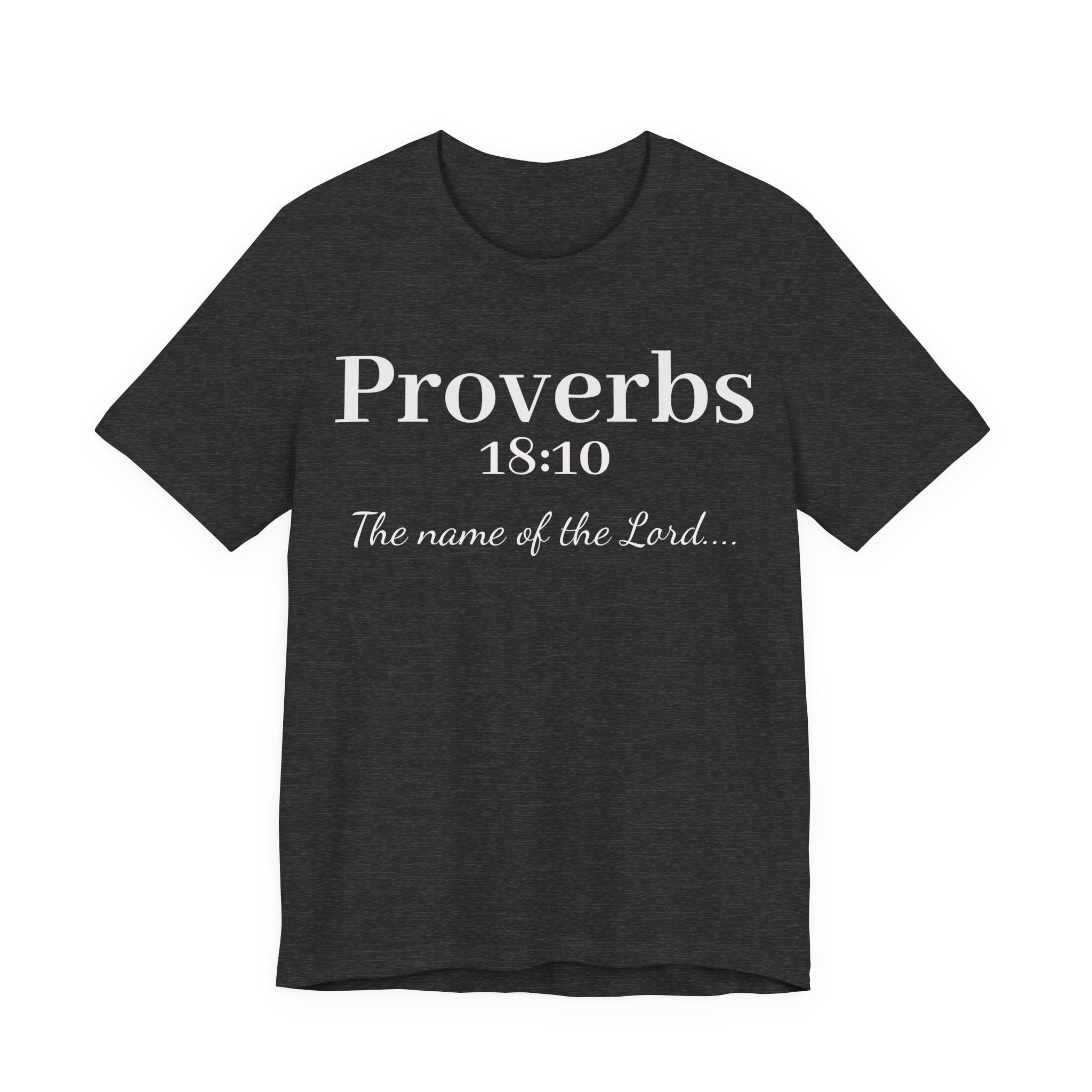 Proverbs 18:10 "The Name of the Lord" T-Shirt