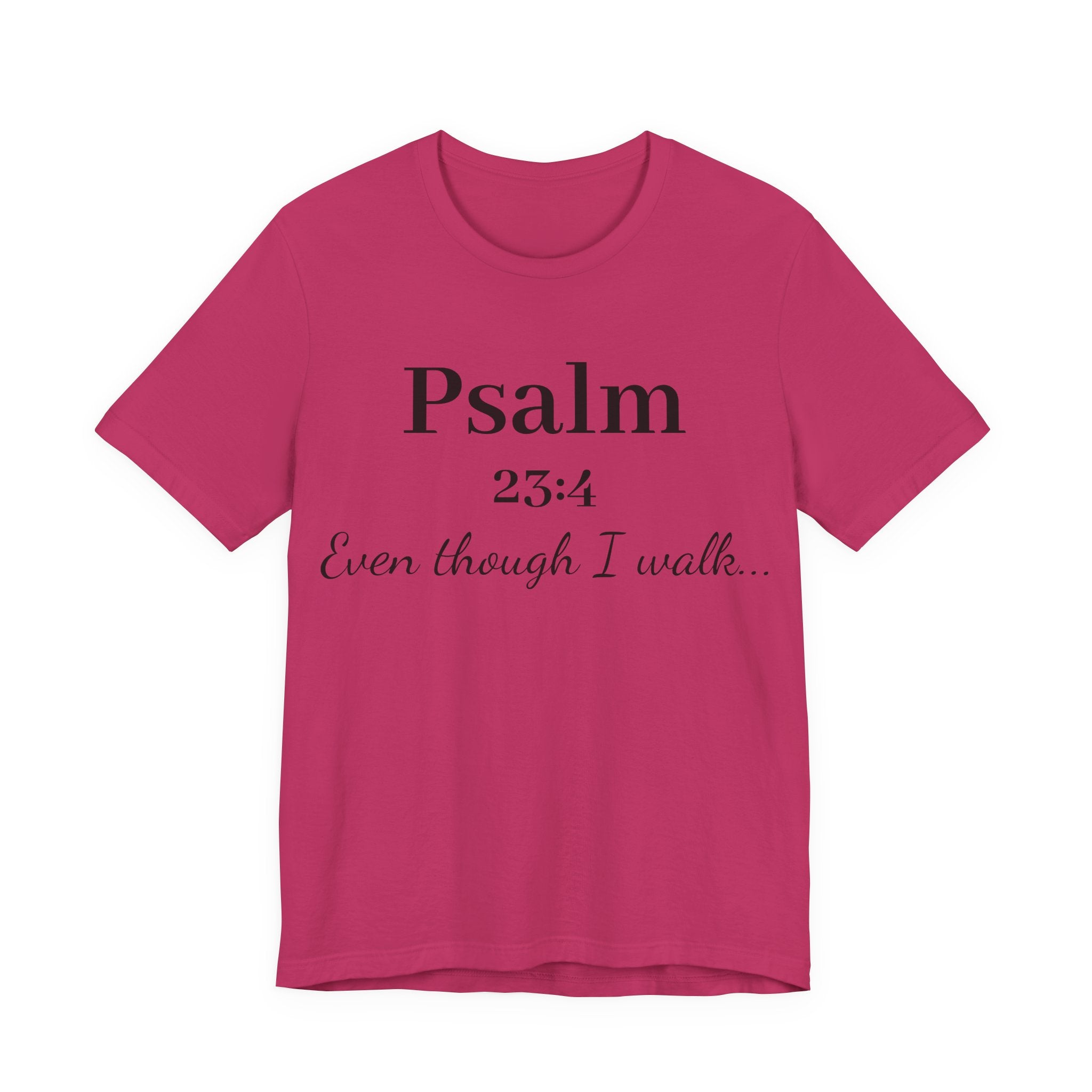 Psalm 23:4 Tee — “Even though I walk…” Christian Faith T-Shirt