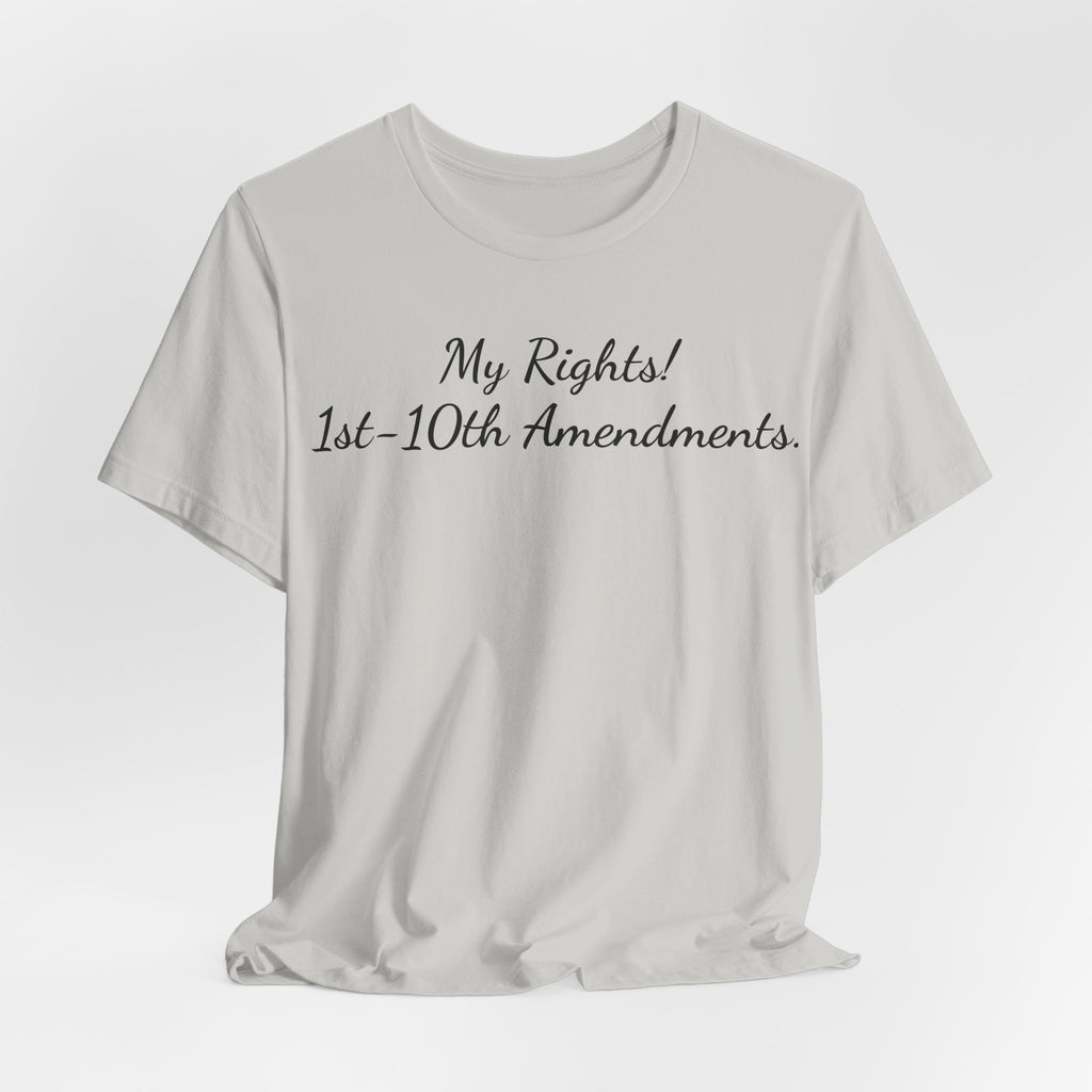 T-Shirt — "My Rights! 1st–10th Amendments." Patriotic Constitutional Rights Tee