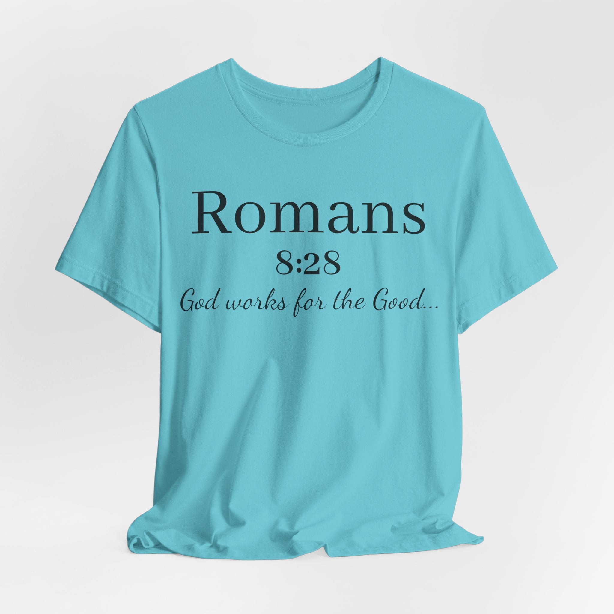 Romans 8:28 Scripture Tee — "God Works for the Good" Christian T-Shirt