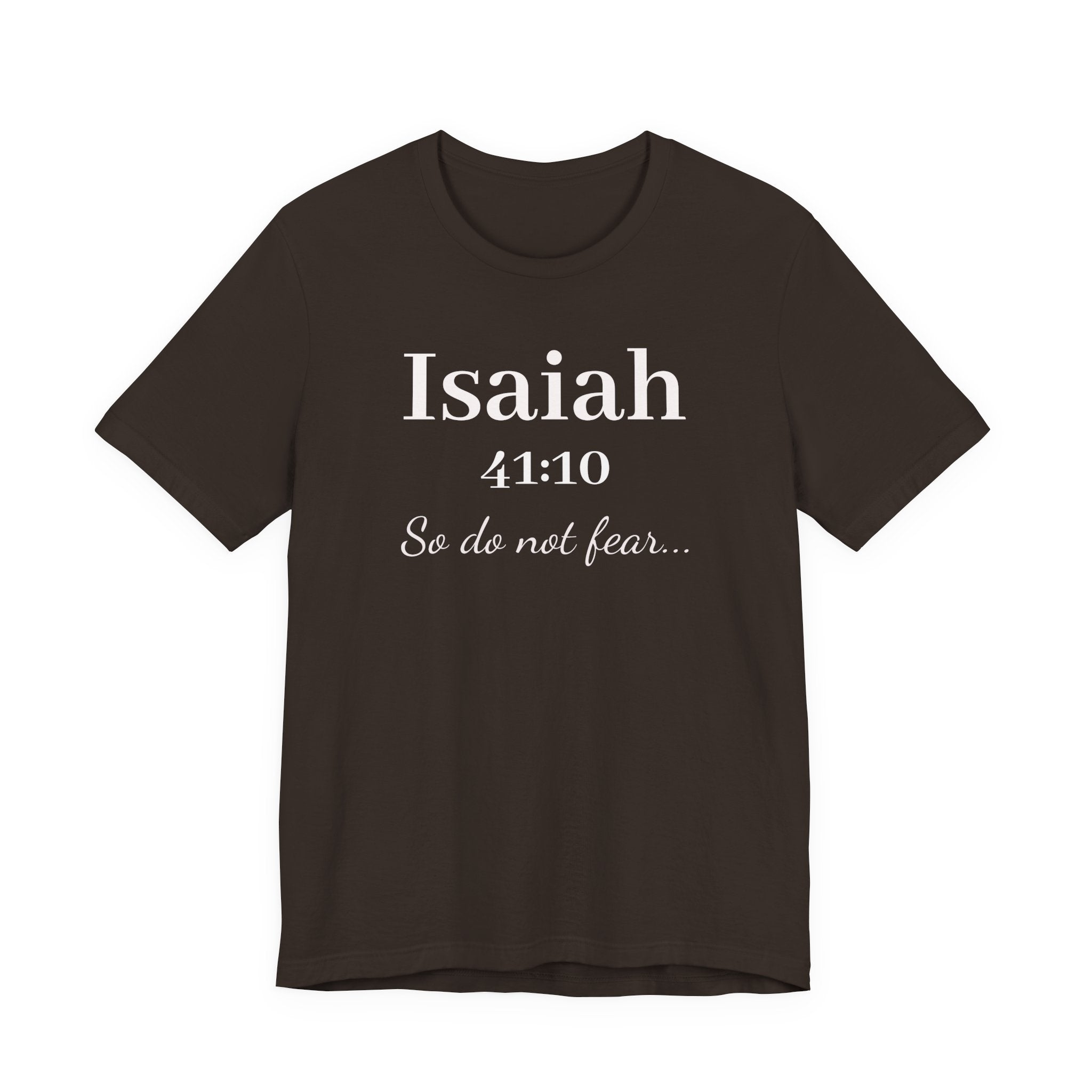 Isaiah 41:10 'So Do Not Fear' Christian Tee