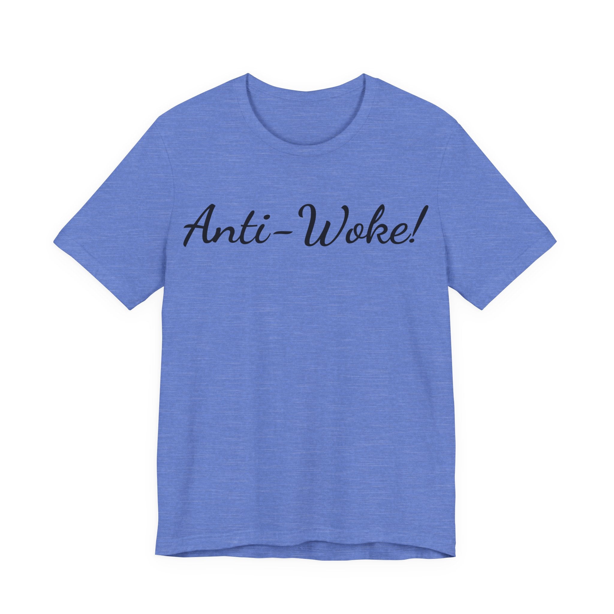 Anti-Woke Tee — Bold Script Political Statement T-Shirt