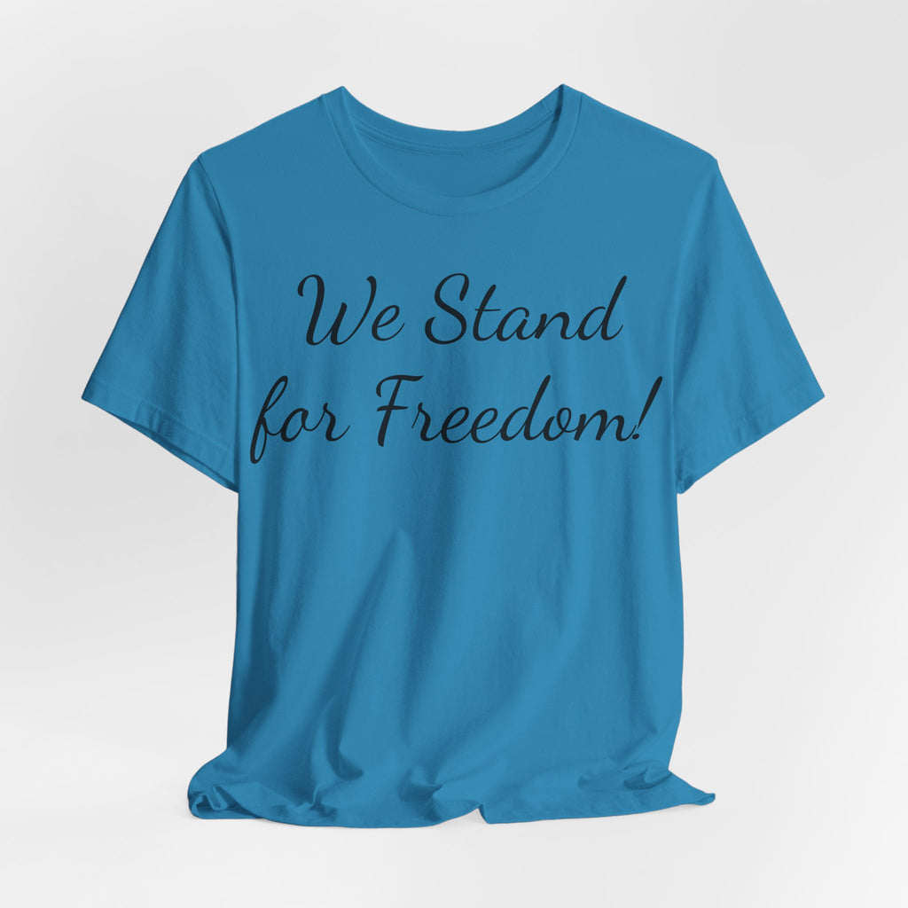 We Stand for Freedom T-Shirt — Patriotic Script Tee