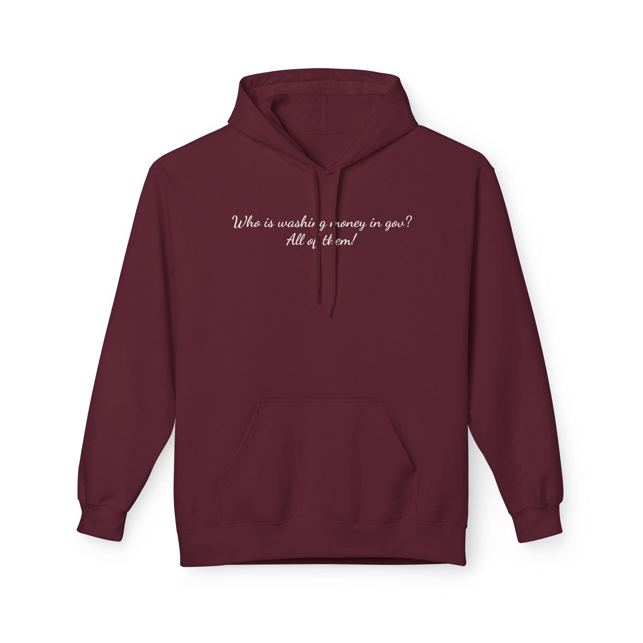 "Who is washing money in gov? All of them!" Minimal Script Chest Hoodie