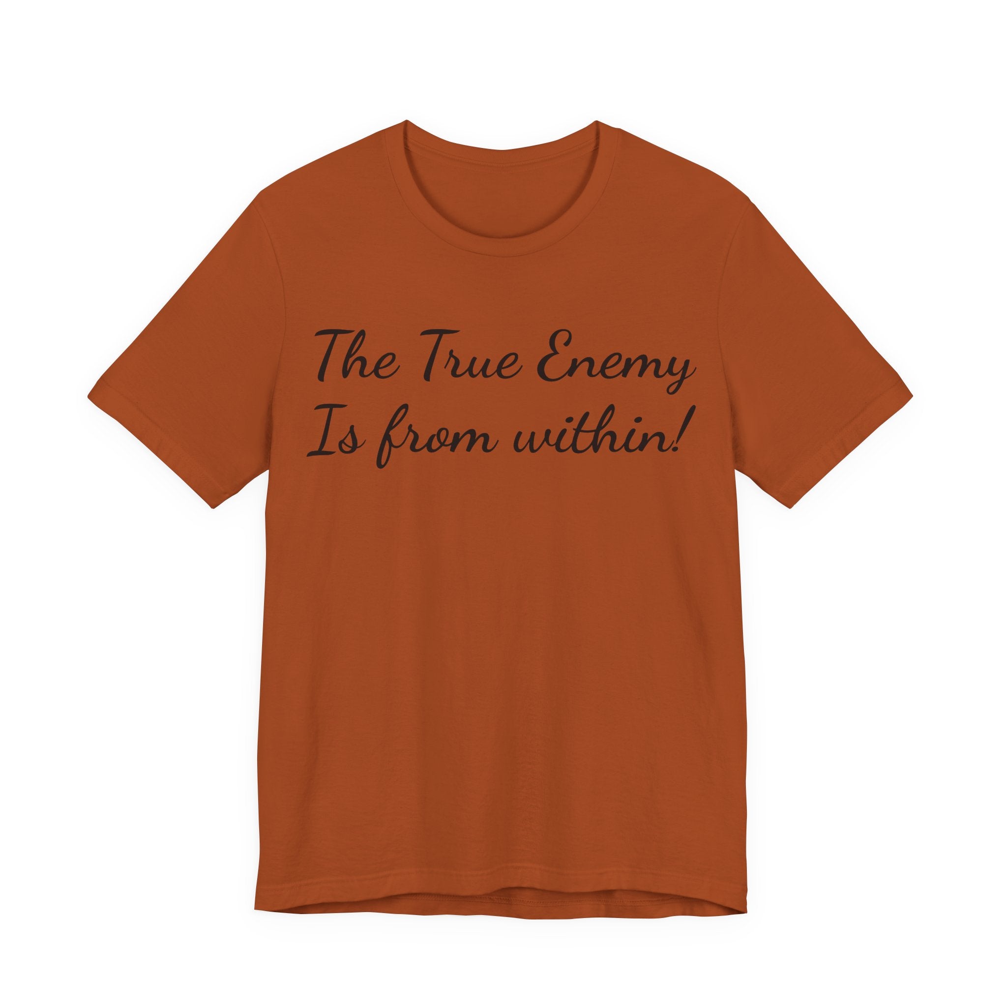 The True Enemy Is From Within Tee — Inspirational Quote T-Shirt