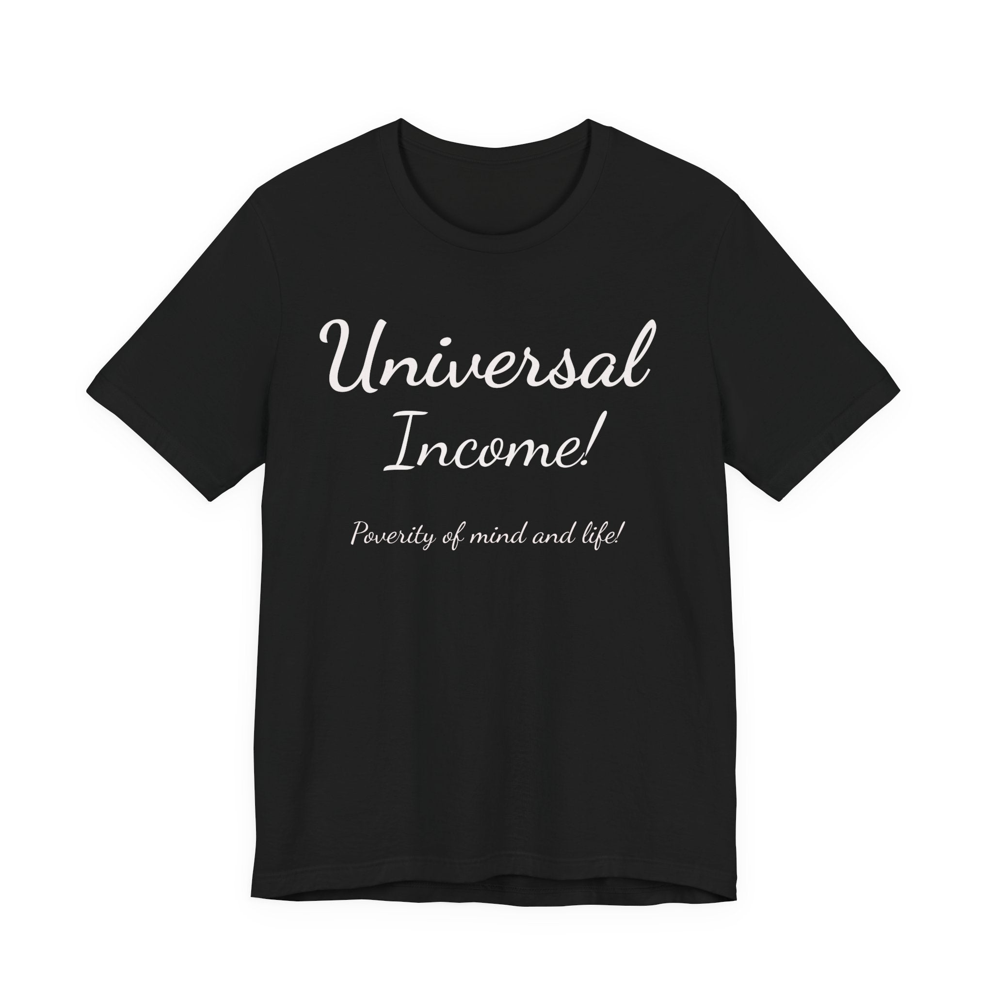 Universal Income Tee — "Universal Income!" Advocacy Shirt