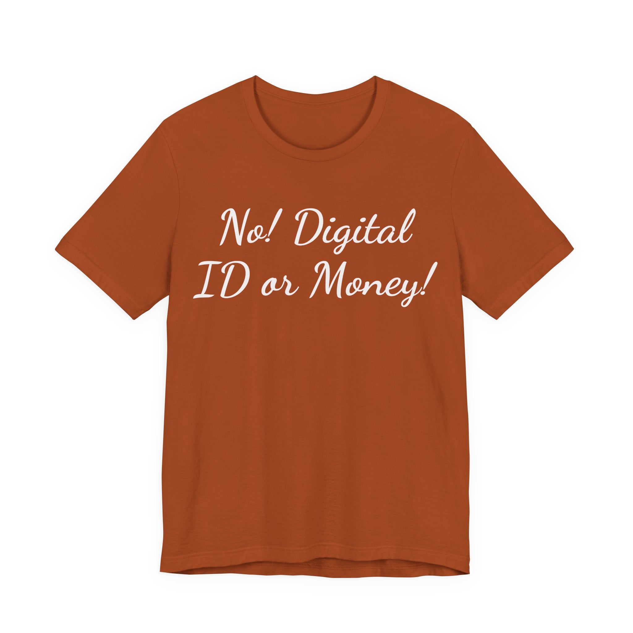 No! Digital ID or Money! Tee