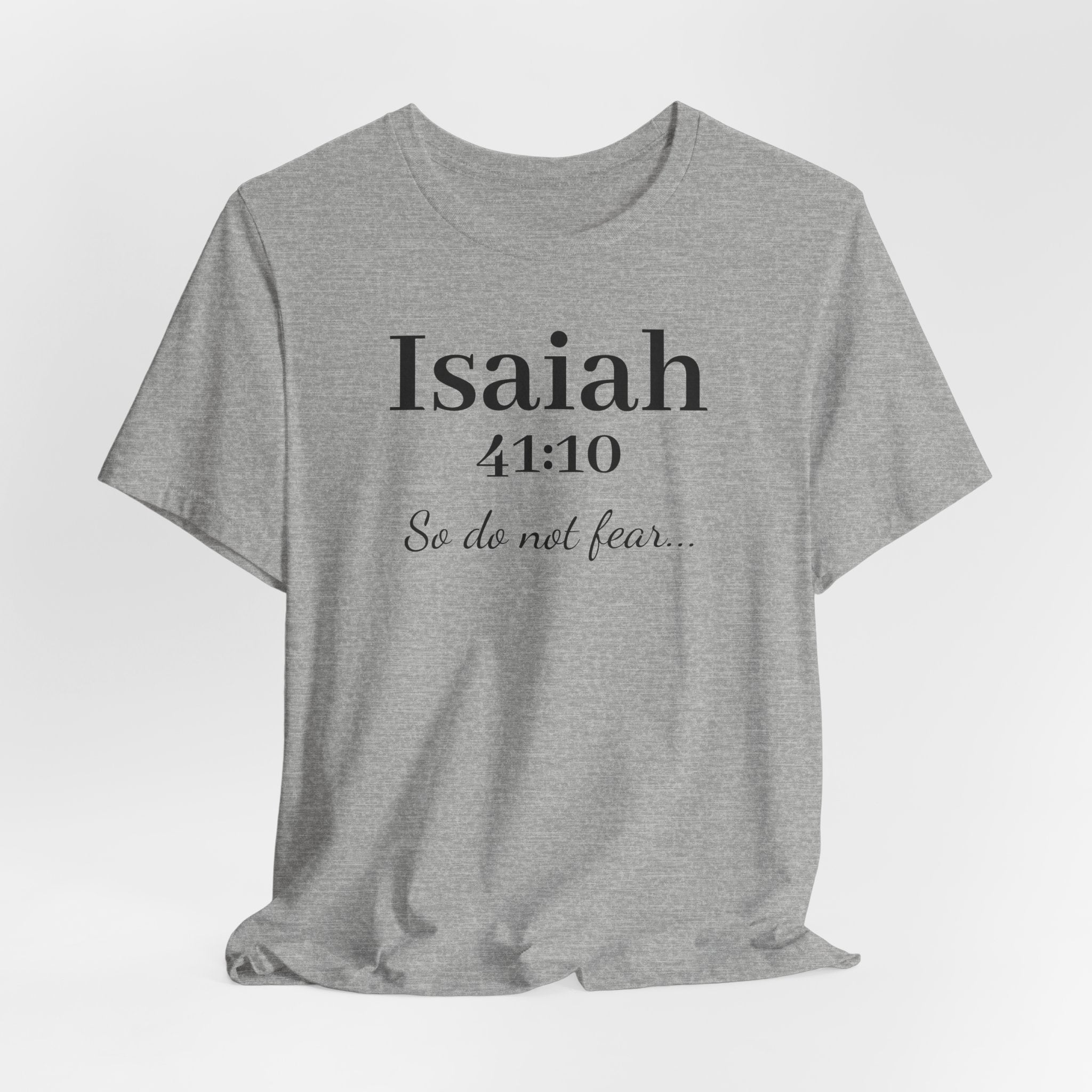 Isaiah 41:10 Christian Tee — "So do not fear" Inspirational Bible Shirt