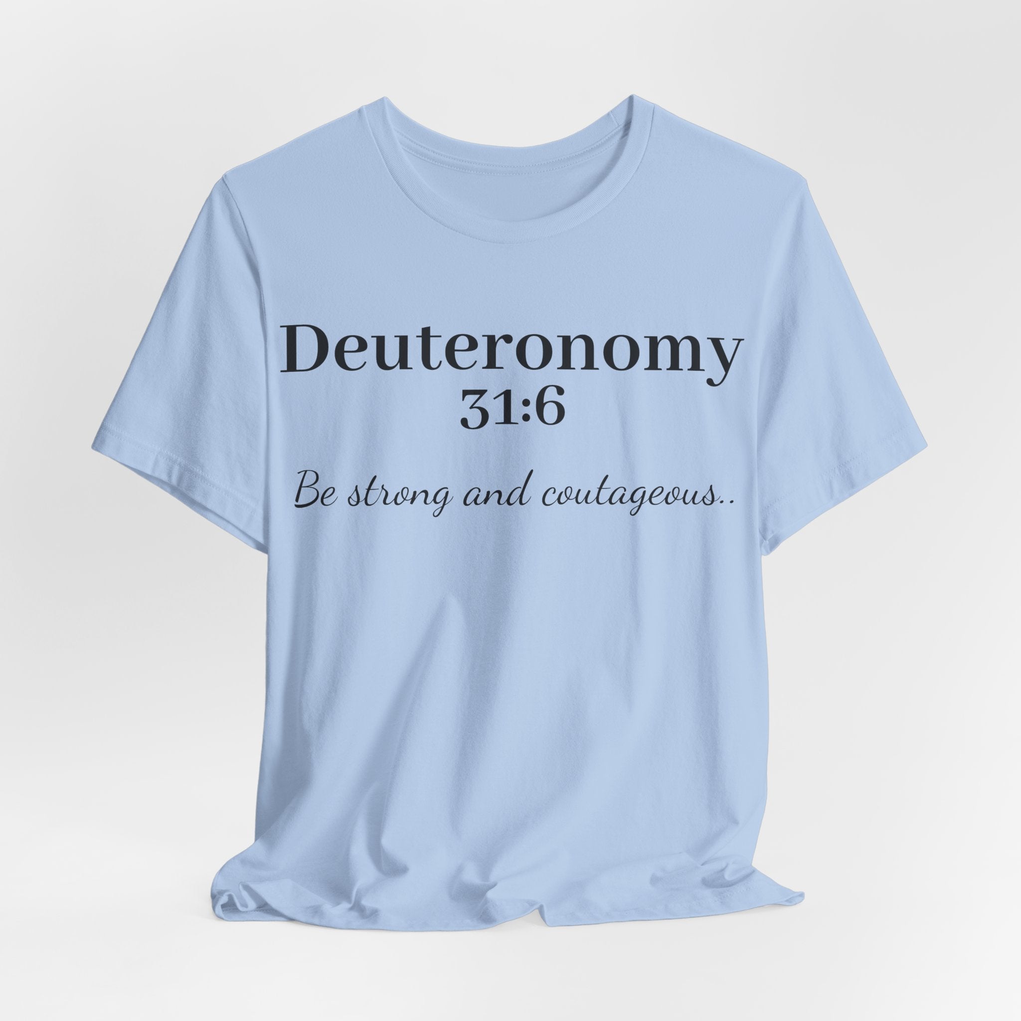 Deuteronomy 31:6 T-Shirt – “Be Strong and Courageous” Inspirational Bible Verse Tee