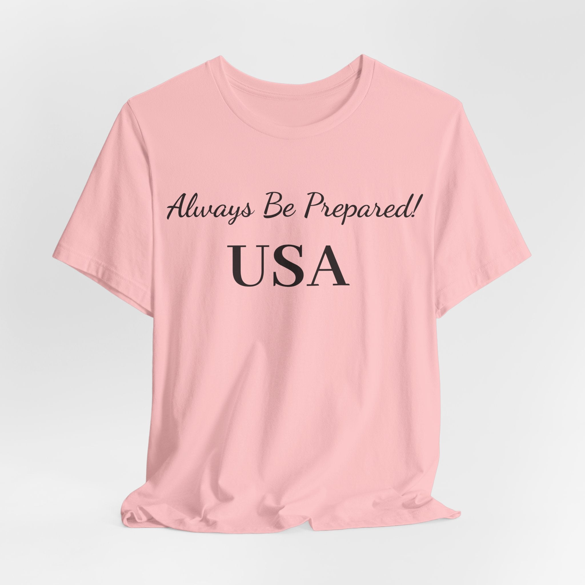 Always Be Prepared -USA-T‑Shirt — Inspirational Script Tee