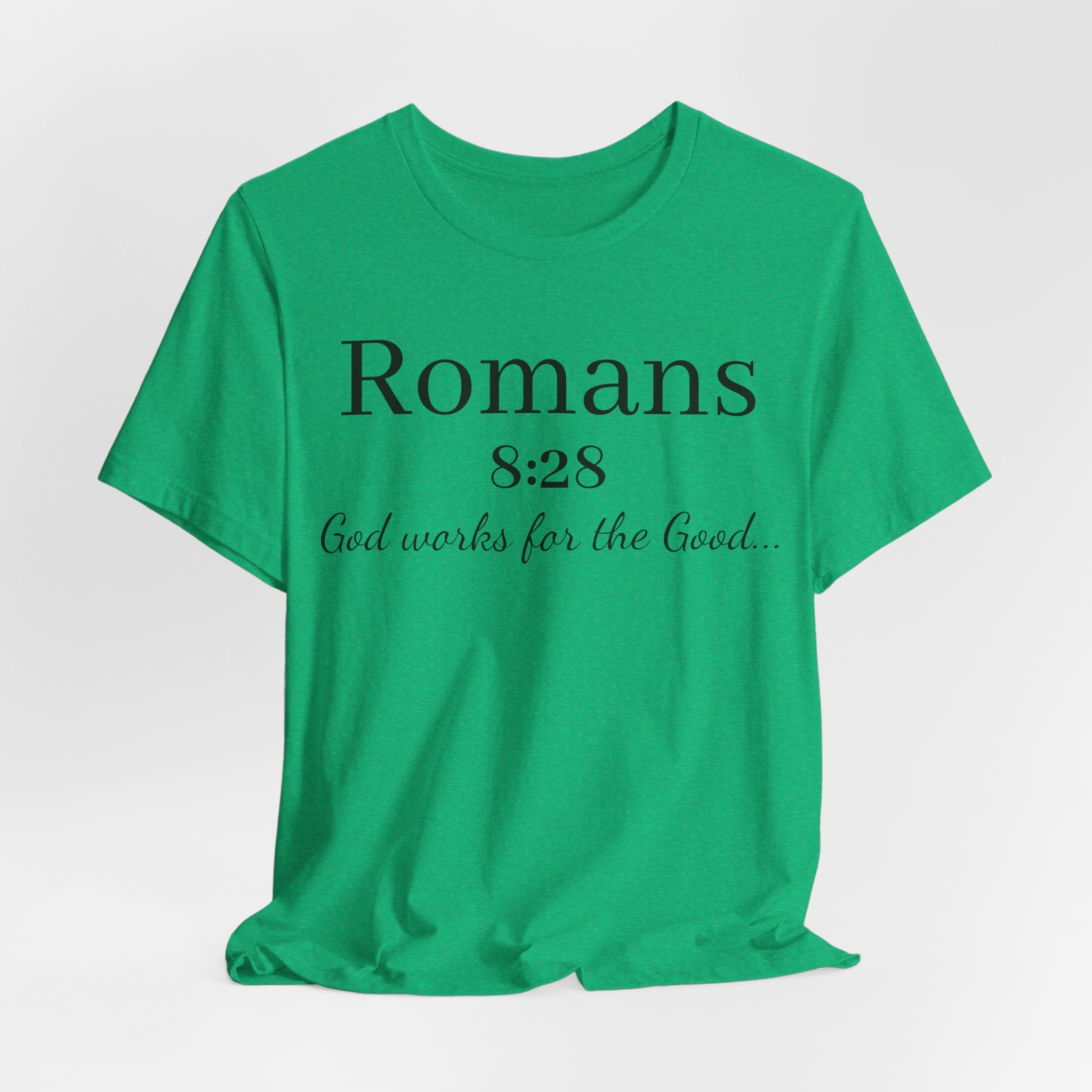 Romans 8:28 Scripture Tee — "God Works for the Good" Christian T-Shirt